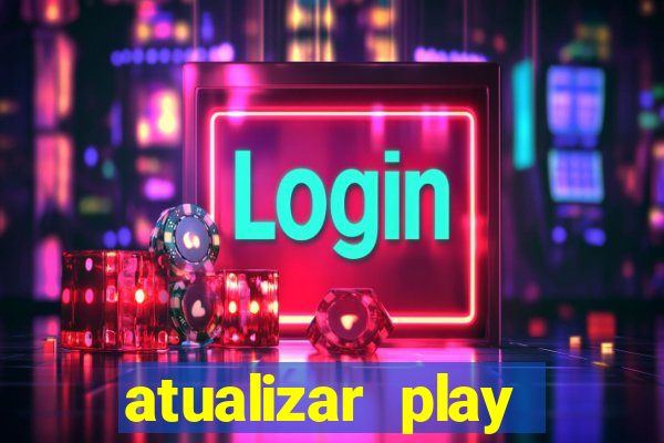 atualizar play store baixar